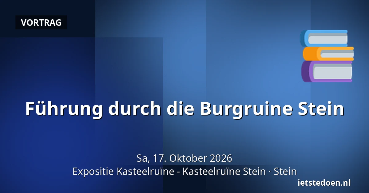 Führung durch die Burgruine Stein — Expositie Kasteelruïne - Kasteelruïne Stein, Stein