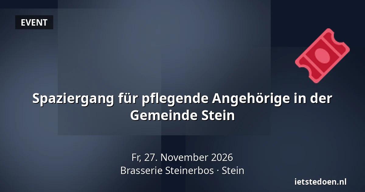 Spaziergang für pflegende Angehörige in der Gemeinde Stein — Brasserie Steinerbos, Stein
