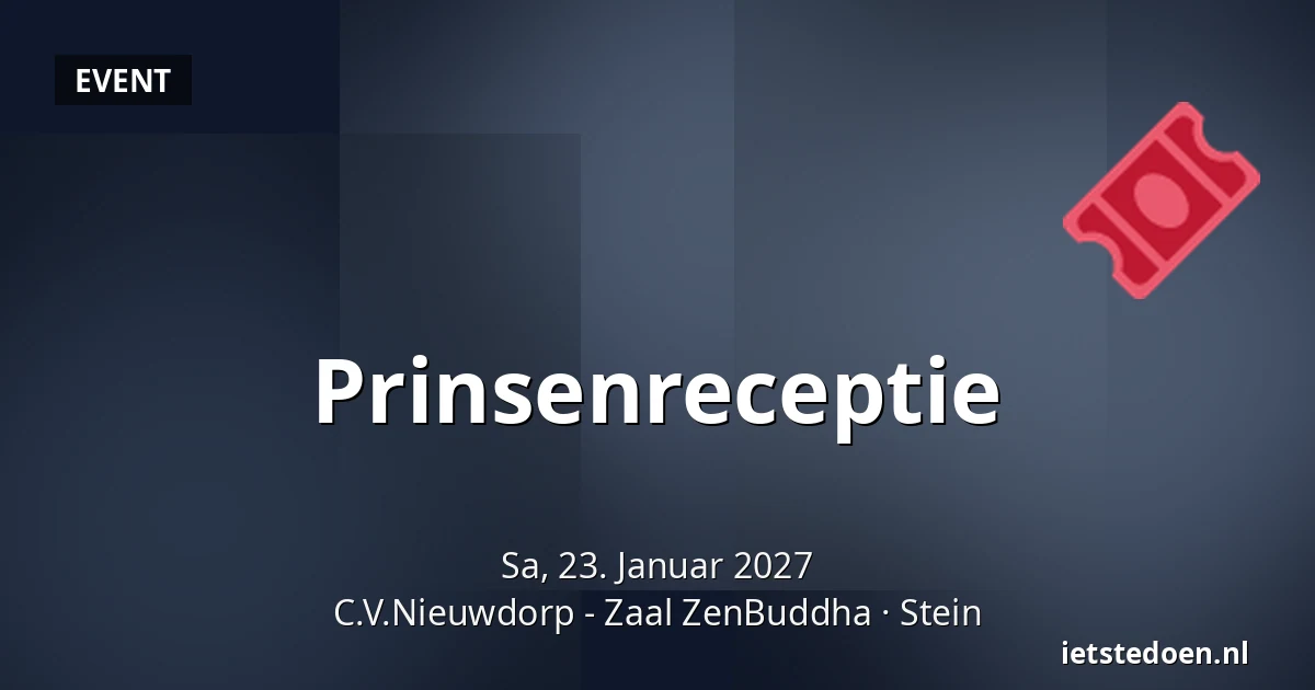 Prinsenreceptie — C.V.Nieuwdorp - Zaal ZenBuddha, Stein
