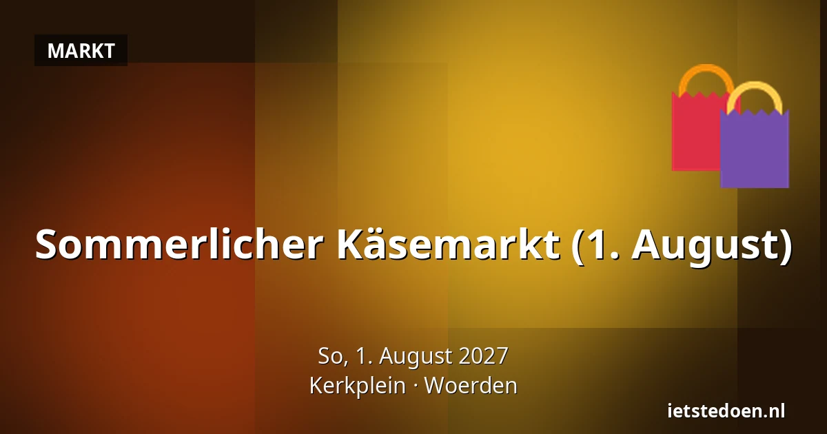 Sommerlicher Käsemarkt (1. August) — Kerkplein, Woerden