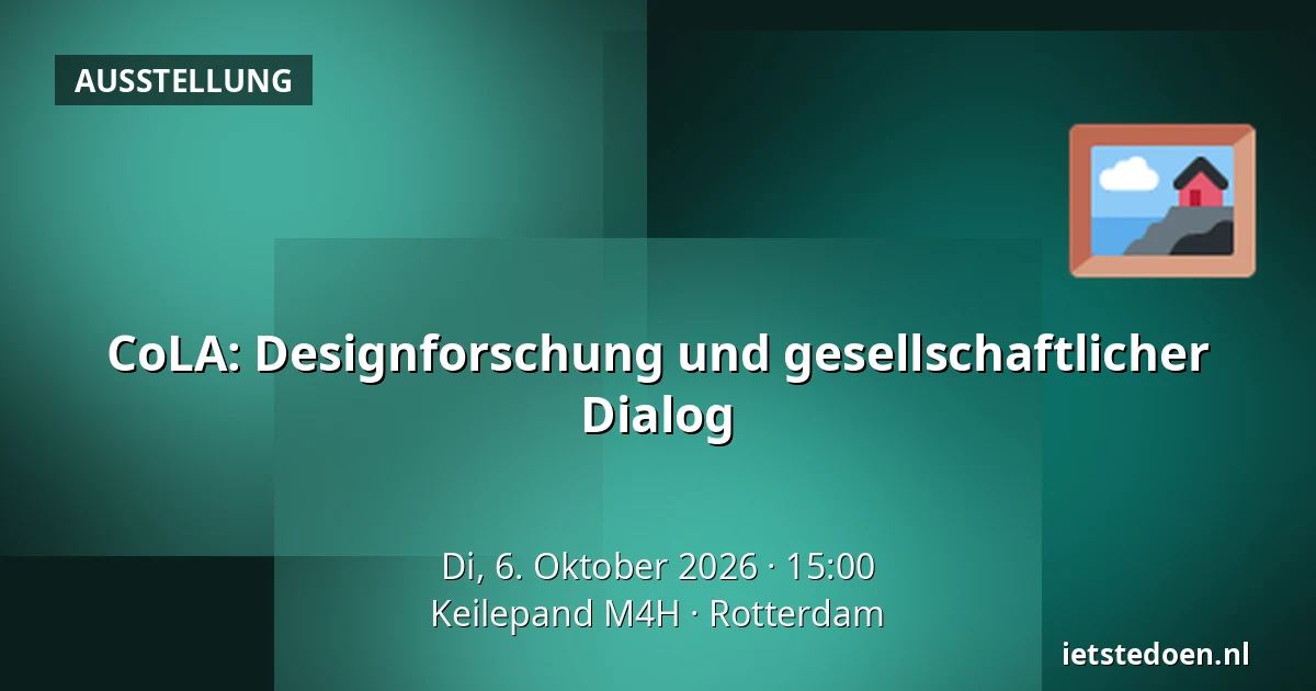 CoLA: Designforschung und gesellschaftlicher Dialog — Keilepand M4H, Rotterdam