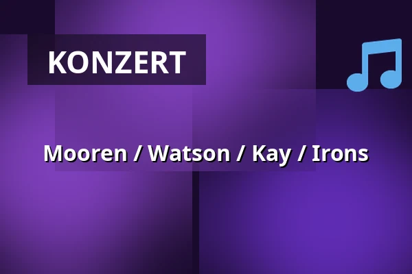 Mooren / Watson / Kay / Irons — De Fruitvis, Rotterdam