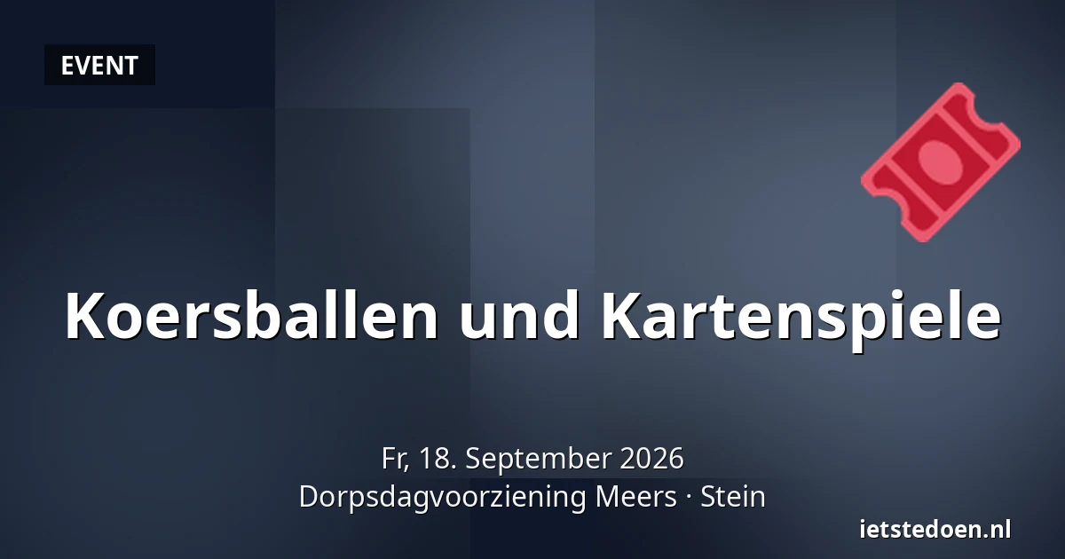 Koersballen und Kartenspiele — Dorpsdagvoorziening Meers, Stein