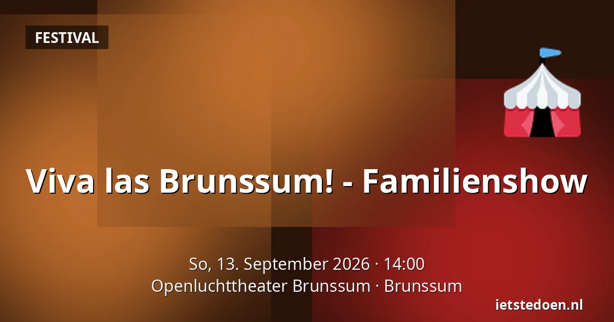 Viva las Brunssum! - Familienshow — Openluchttheater Brunssum, Brunssum