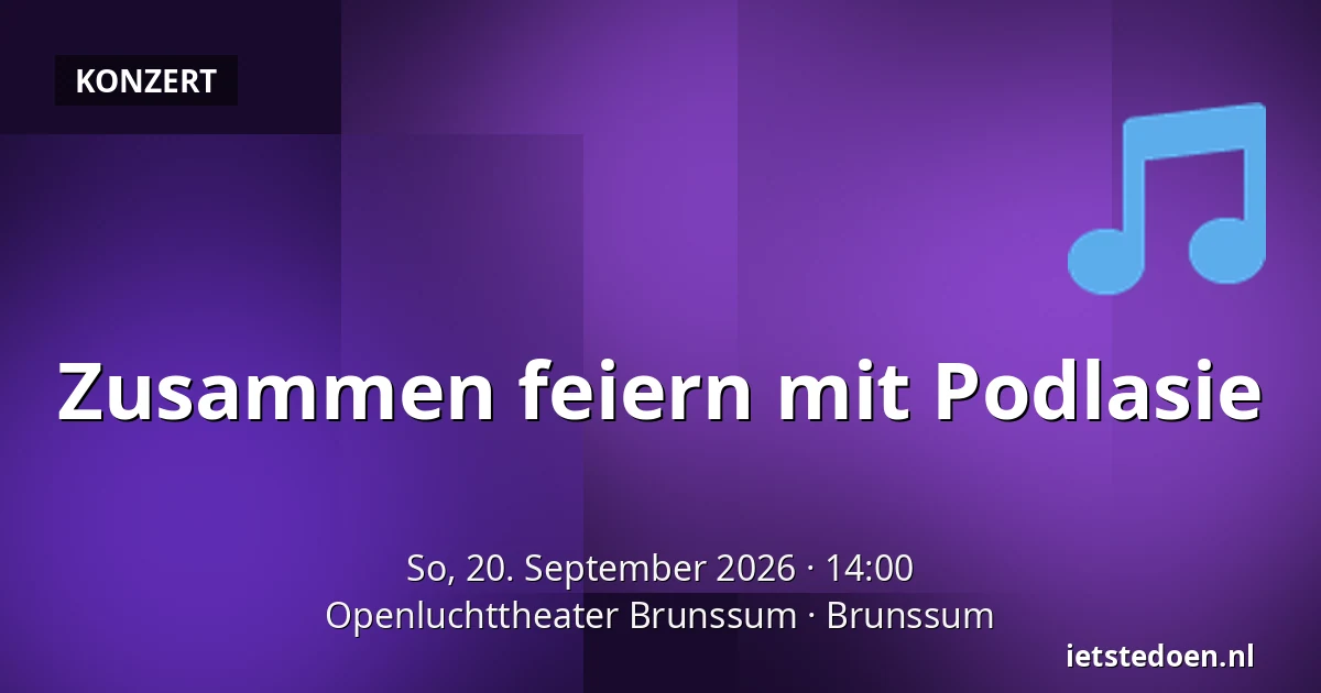 Zusammen feiern mit Podlasie — Openluchttheater Brunssum, Brunssum