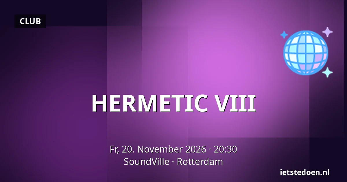 HERMETIC VIII — SoundVille, Rotterdam