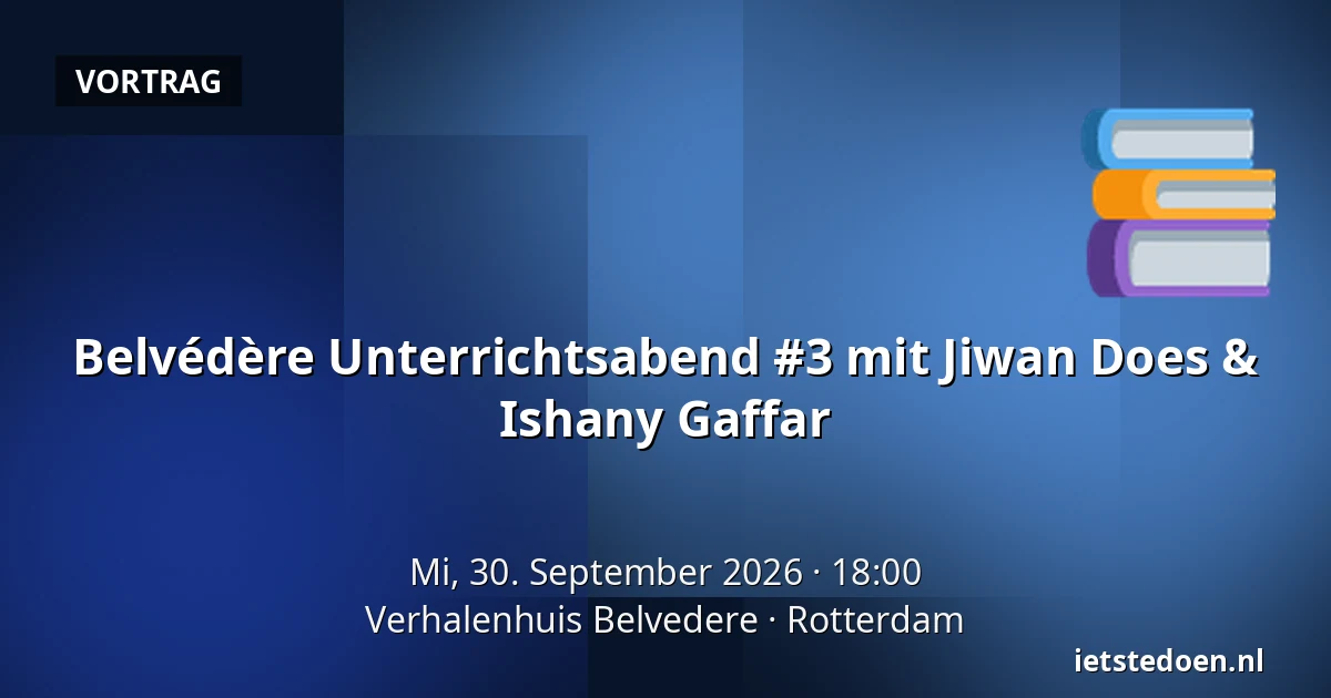 Belvédère Unterrichtsabend #3 mit Jiwan Does & Ishany Gaffar — Verhalenhuis Belvedere, Rotterdam