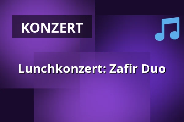 Lunchkonzert: Zafir Duo — Willem Twee Toonzaal, 's-Hertogenbosch