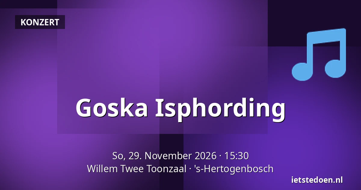 Goska Isphording — Willem Twee Toonzaal, 's-Hertogenbosch