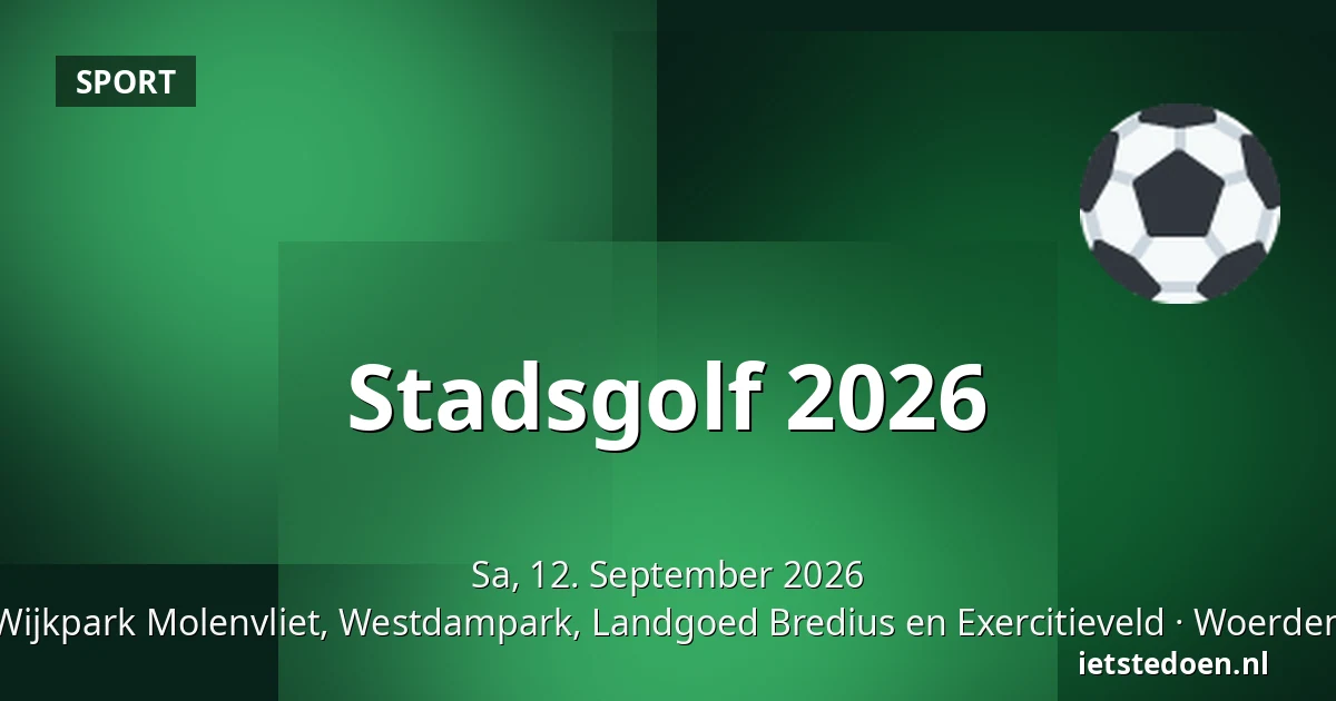 Stadsgolf 2026 — Wijkpark Molenvliet, Westdampark, Landgoed Bredius en Exercitieveld, Woerden