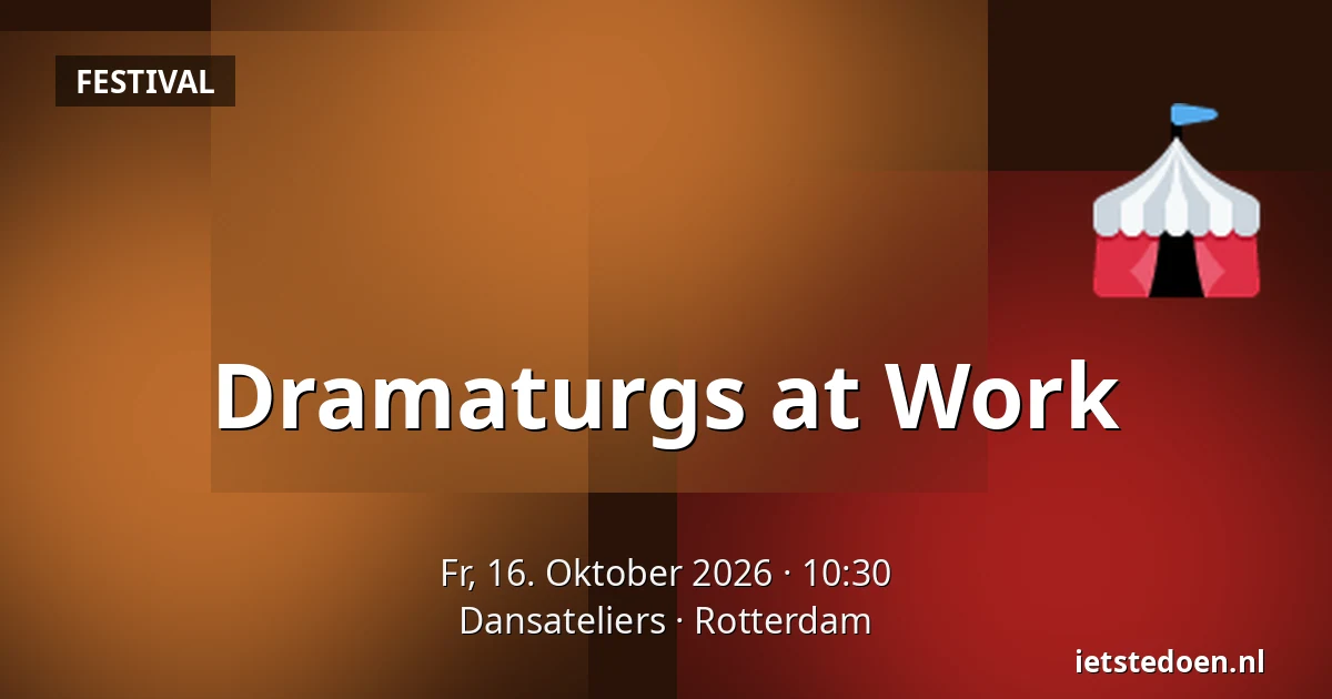 Dramaturgs at Work — Dansateliers, Rotterdam