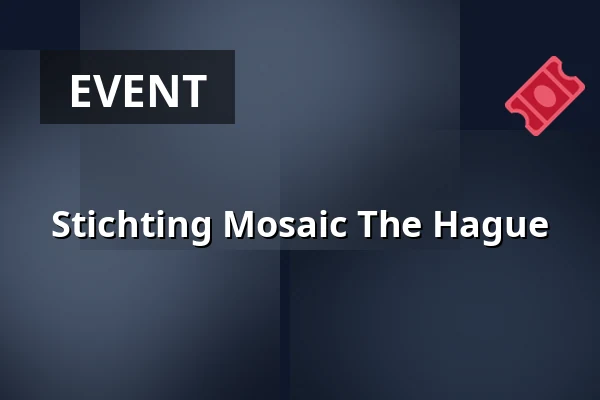 Stichting Mosaic The Hague — Theater De Vaillant, Den Haag