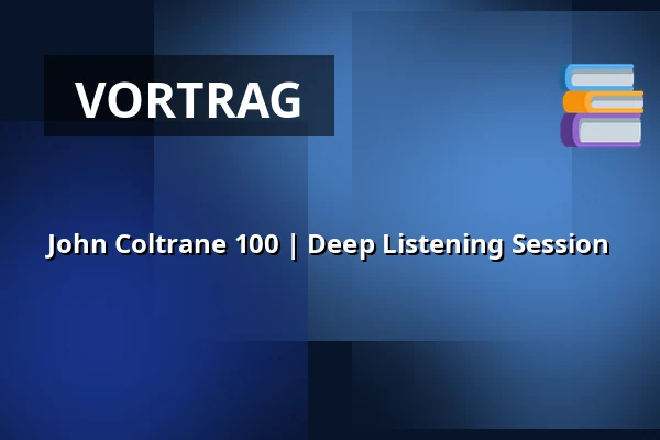 John Coltrane 100 | Deep Listening Session — Teylers Museum (Pieter Teylers Huis), Haarlem