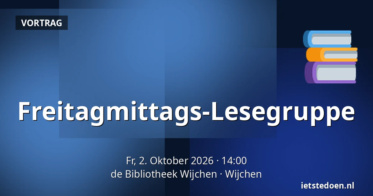 Freitagmittags-Lesegruppe — de Bibliotheek Wijchen, Wijchen