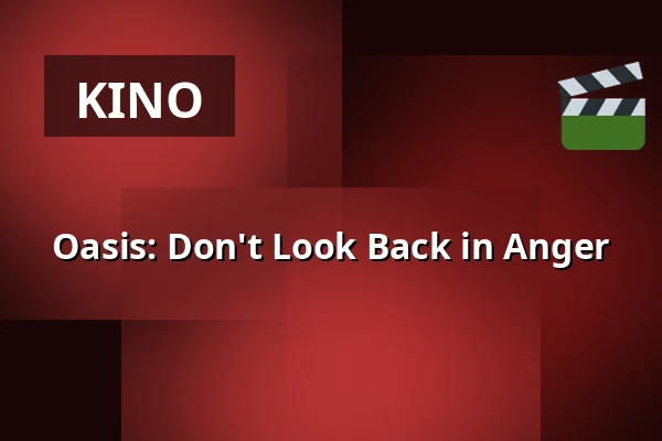 Oasis: Don't Look Back in Anger — fiZi (filmtheater Zierikzee), Zierikzee