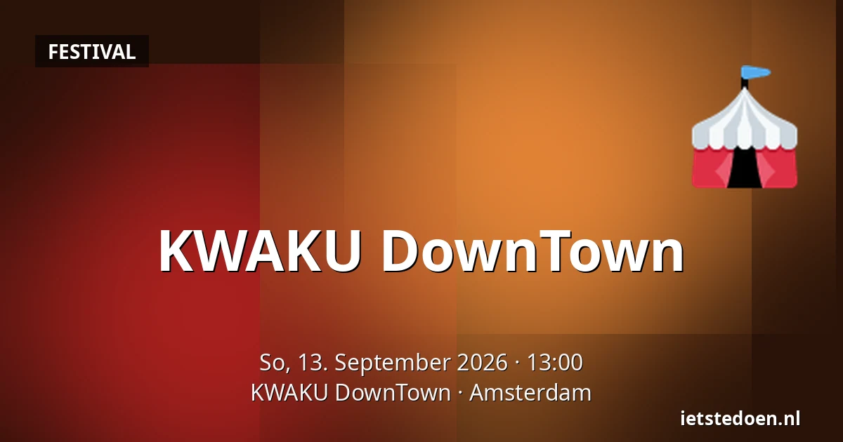 KWAKU DownTown — KWAKU DownTown, Amsterdam