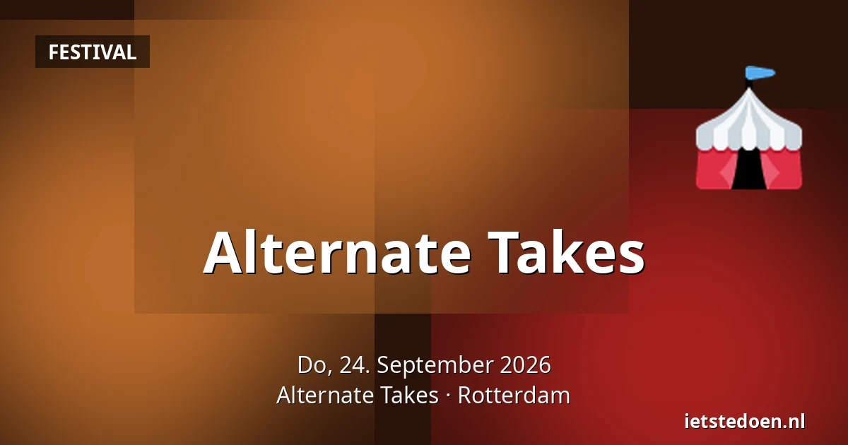Alternate Takes — Alternate Takes, Rotterdam