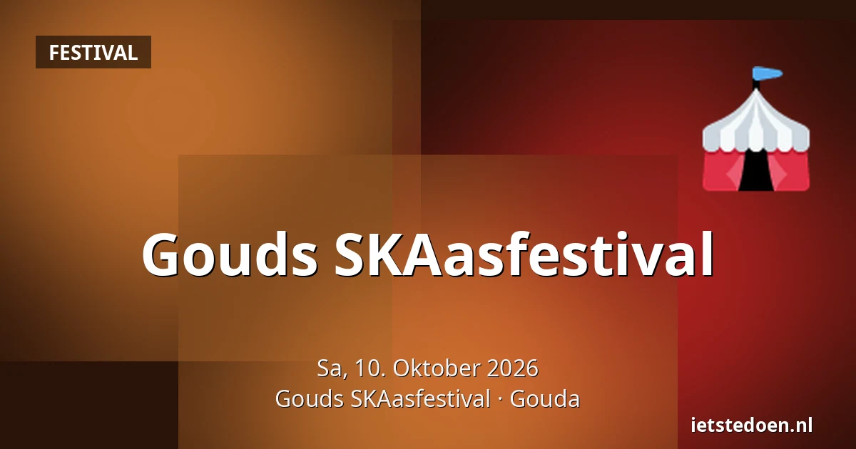 Gouds SKAasfestival — Gouds SKAasfestival, Gouda