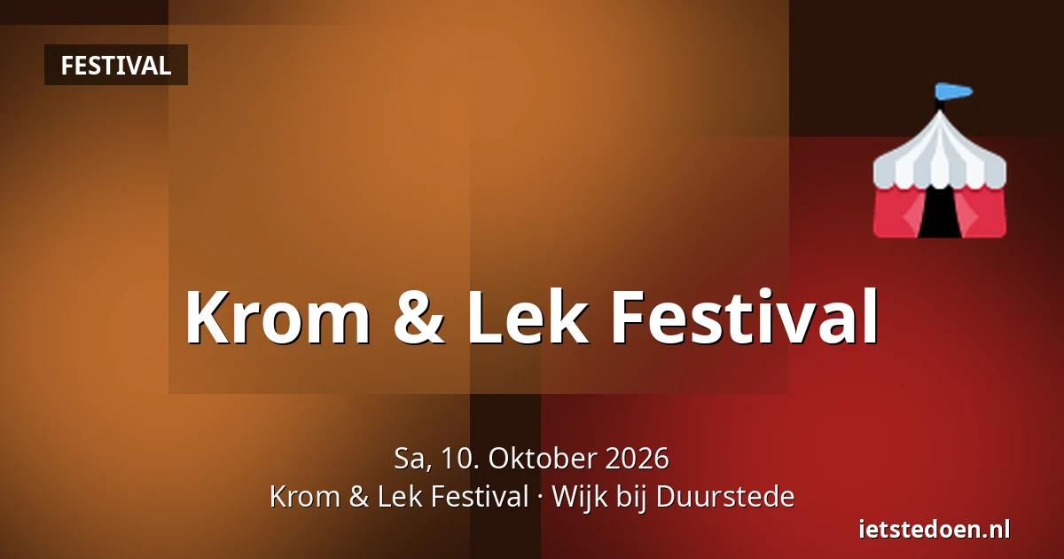 Krom & Lek Festival — Krom & Lek Festival, Wijk bij Duurstede