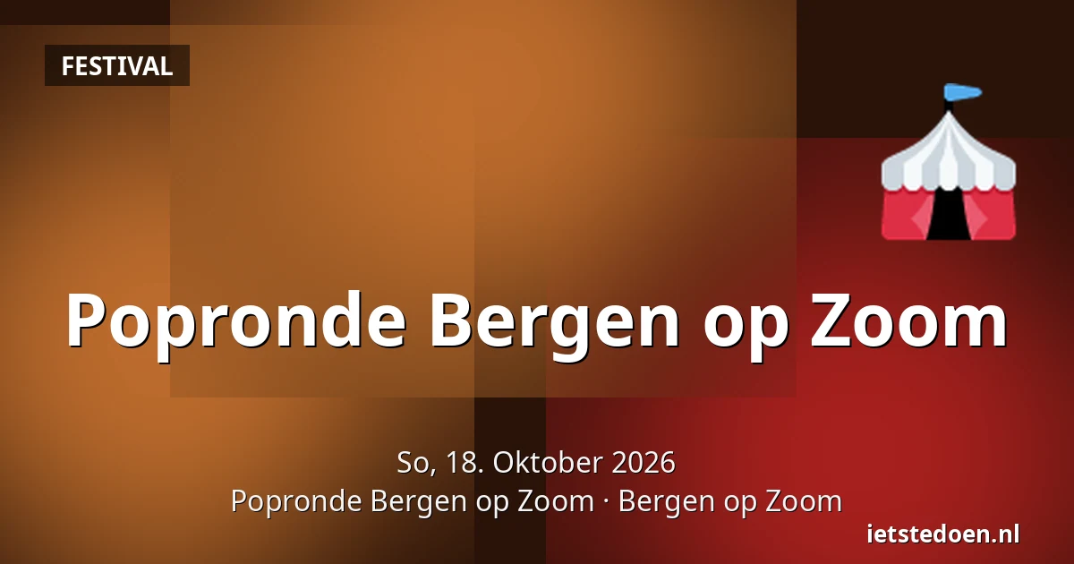 Popronde Bergen op Zoom — Popronde Bergen op Zoom, Bergen op Zoom
