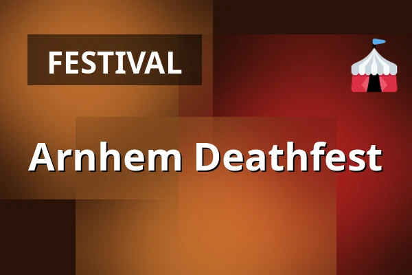 Arnhem Deathfest — Arnhem Deathfest, Arnheim