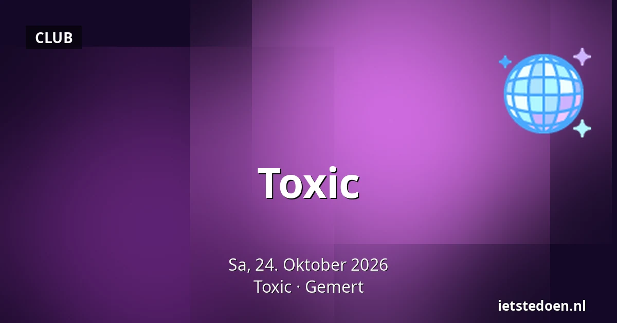 Toxic — Toxic, Gemert
