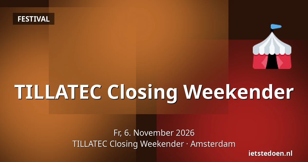 TILLATEC Closing Weekender — TILLATEC Closing Weekender, Amsterdam