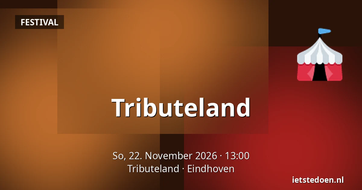 Tributeland — Tributeland, Eindhoven