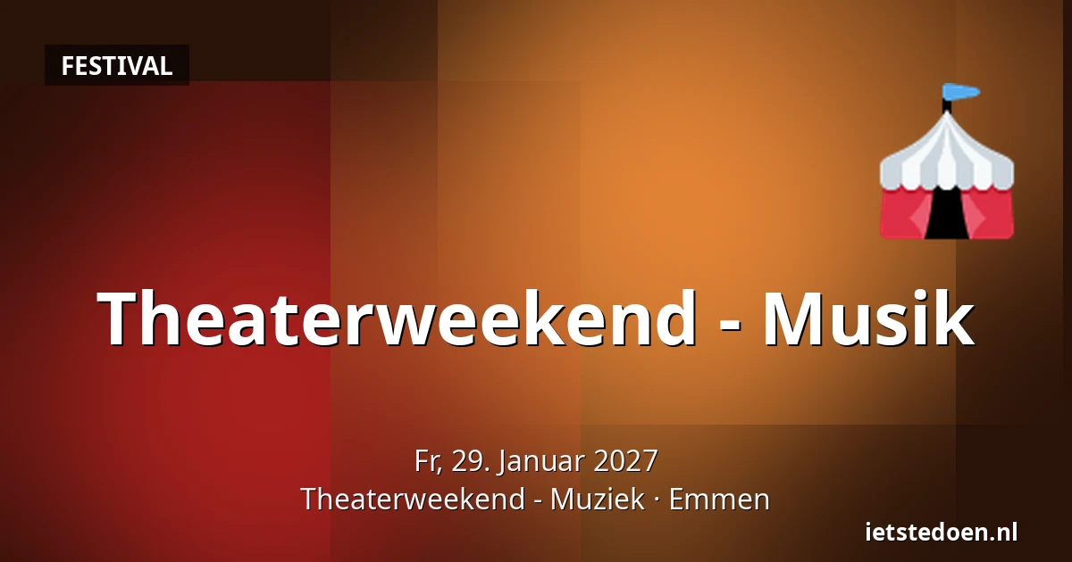Theaterweekend - Musik — Theaterweekend - Muziek, Emmen