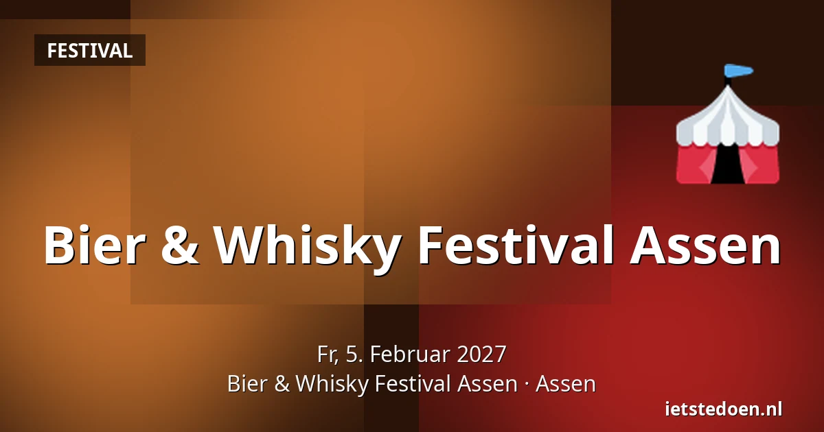 Bier & Whisky Festival Assen — Bier & Whisky Festival Assen, Assen
