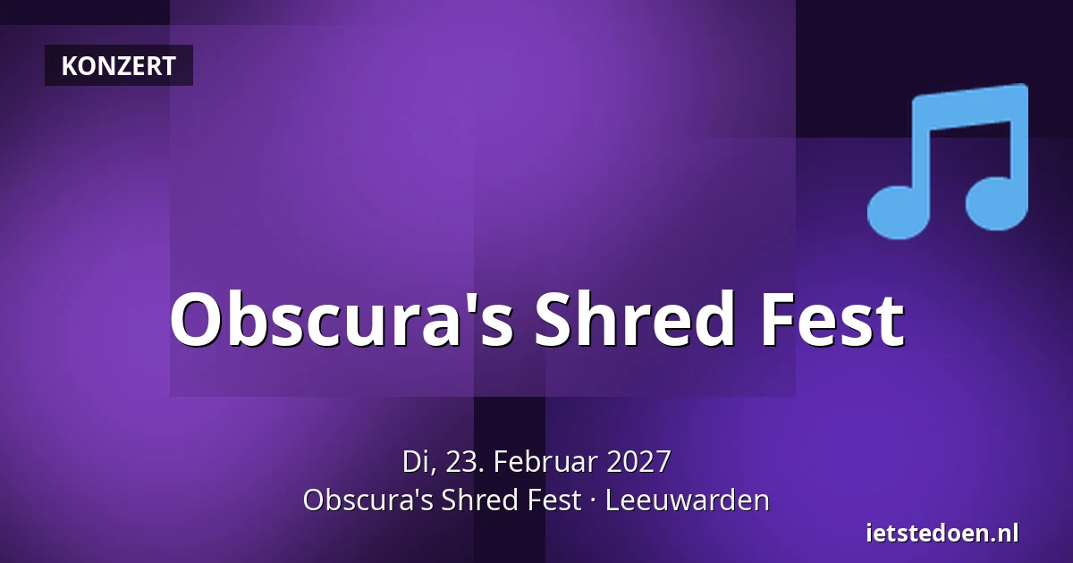Obscura's Shred Fest — Obscura's Shred Fest, Leeuwarden