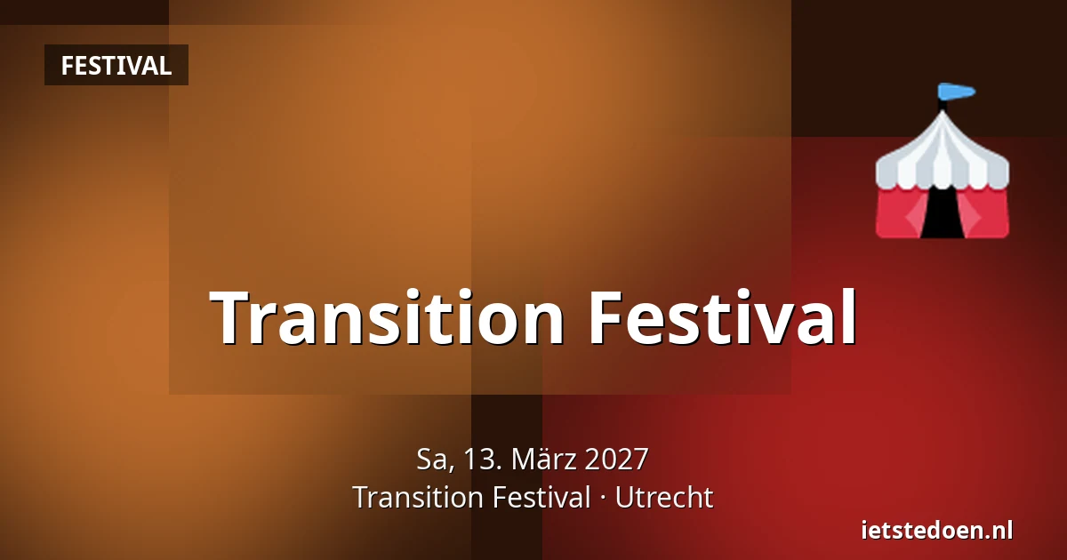 Transition Festival — Transition Festival, Utrecht