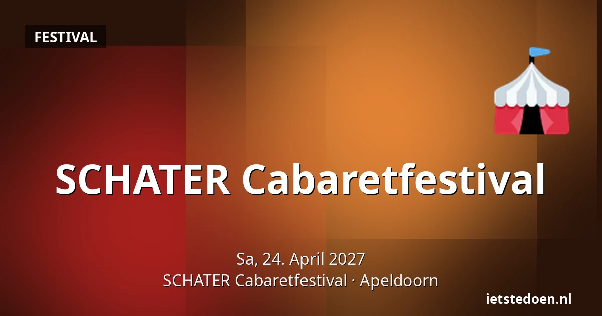 SCHATER Cabaretfestival — SCHATER Cabaretfestival, Apeldoorn
