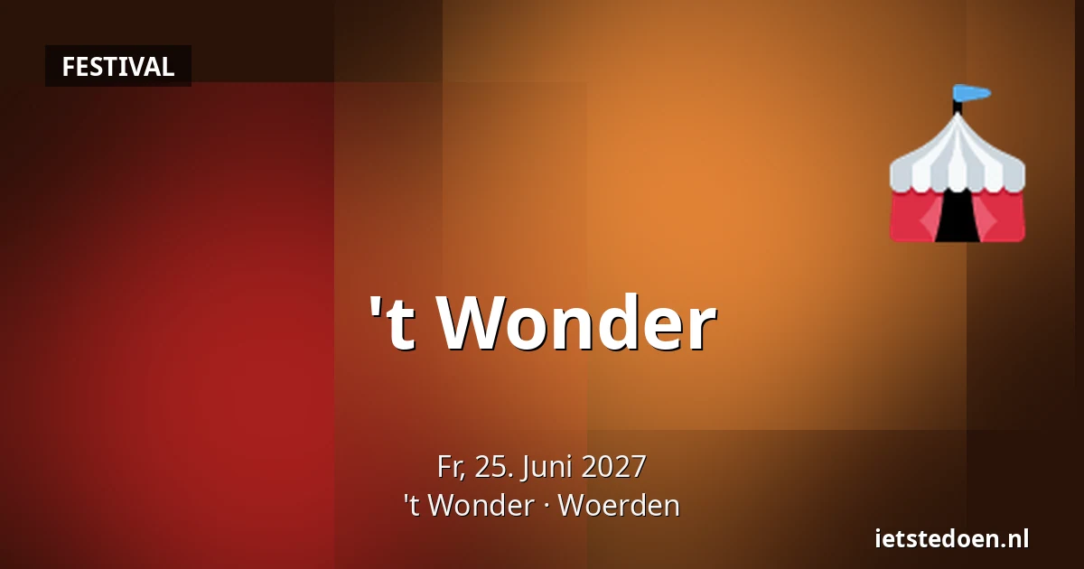 't Wonder — 't Wonder, Woerden
