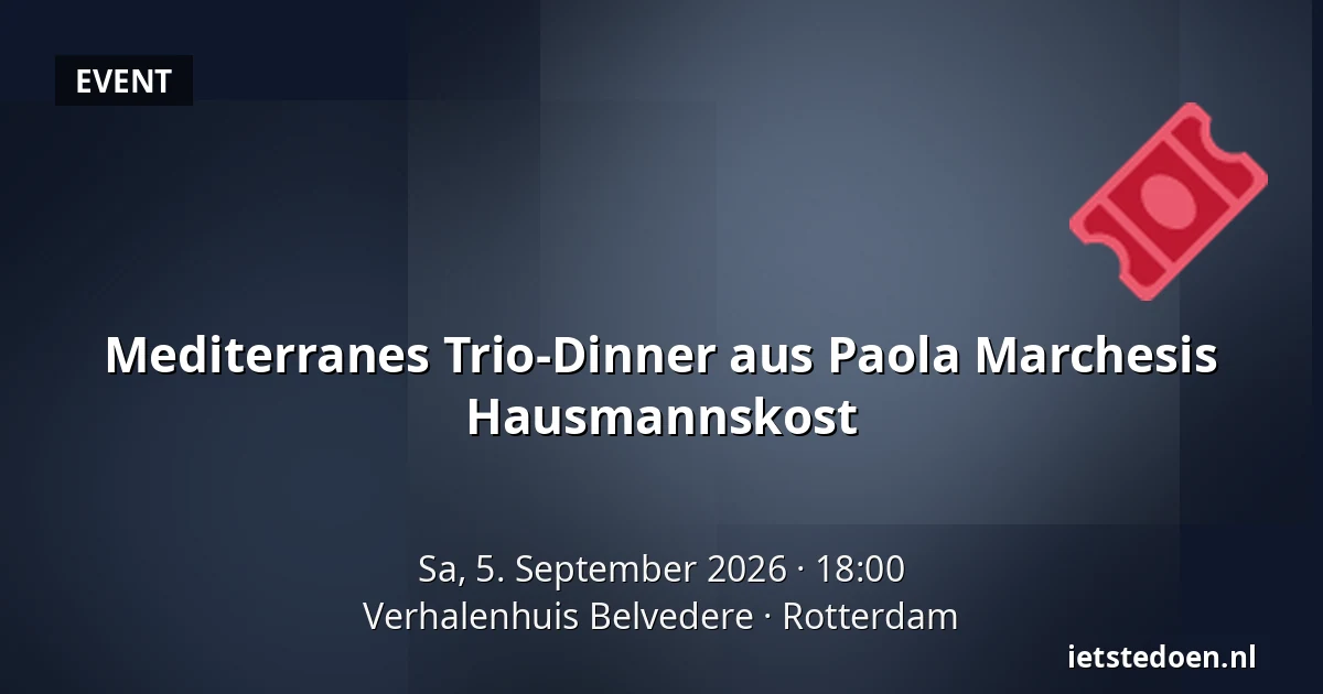 Mediterranes Trio-Dinner aus Paola Marchesis Hausmannskost — Verhalenhuis Belvedere, Rotterdam