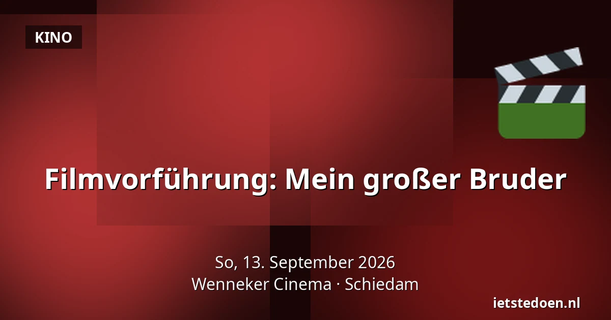 Filmvorführung: Mein großer Bruder — Wenneker Cinema, Schiedam