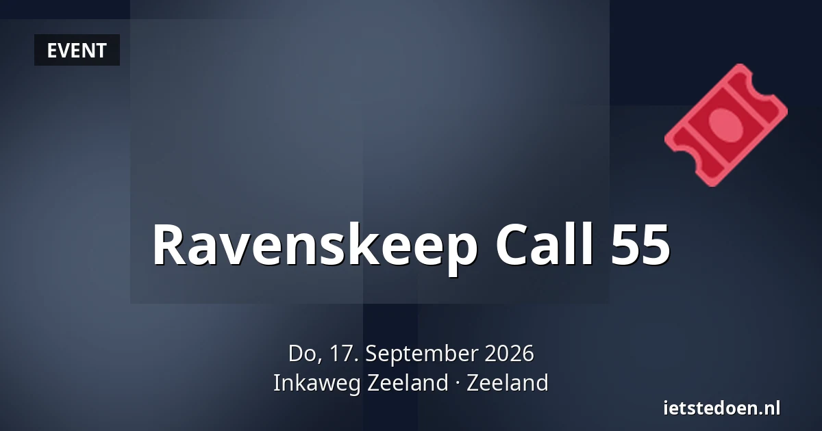 Ravenskeep Call 55 — Inkaweg Zeeland, Zeeland