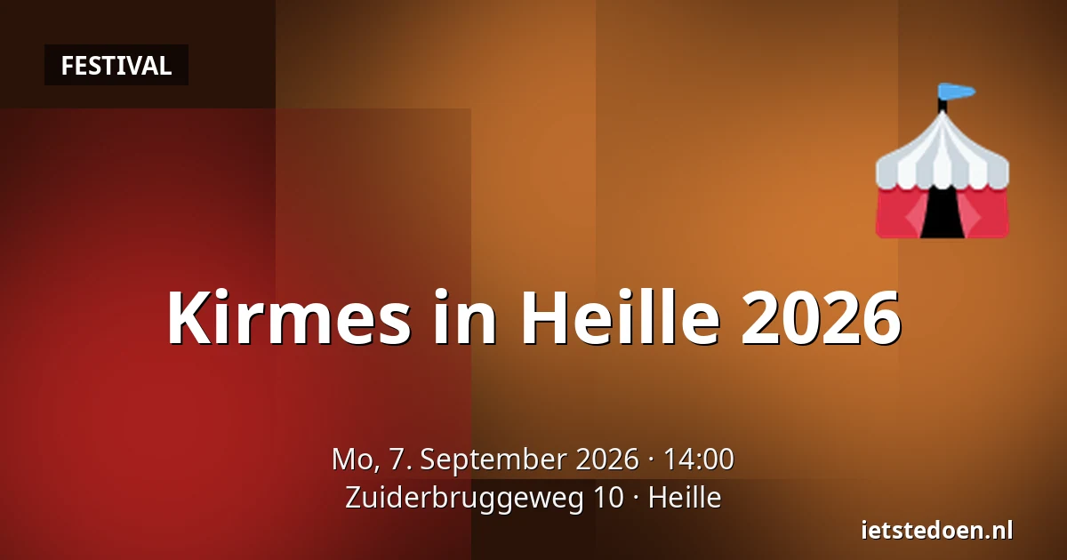Kirmes in Heille 2026 — Zuiderbruggeweg 10, Heille