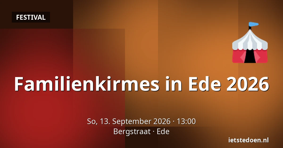 Familienkirmes in Ede 2026 — Bergstraat, Ede