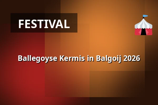 Ballegoyse Kermis in Balgoij 2026 — Boomsestraat, Parkeerplaats omgeving v/d kerk, Balgoij