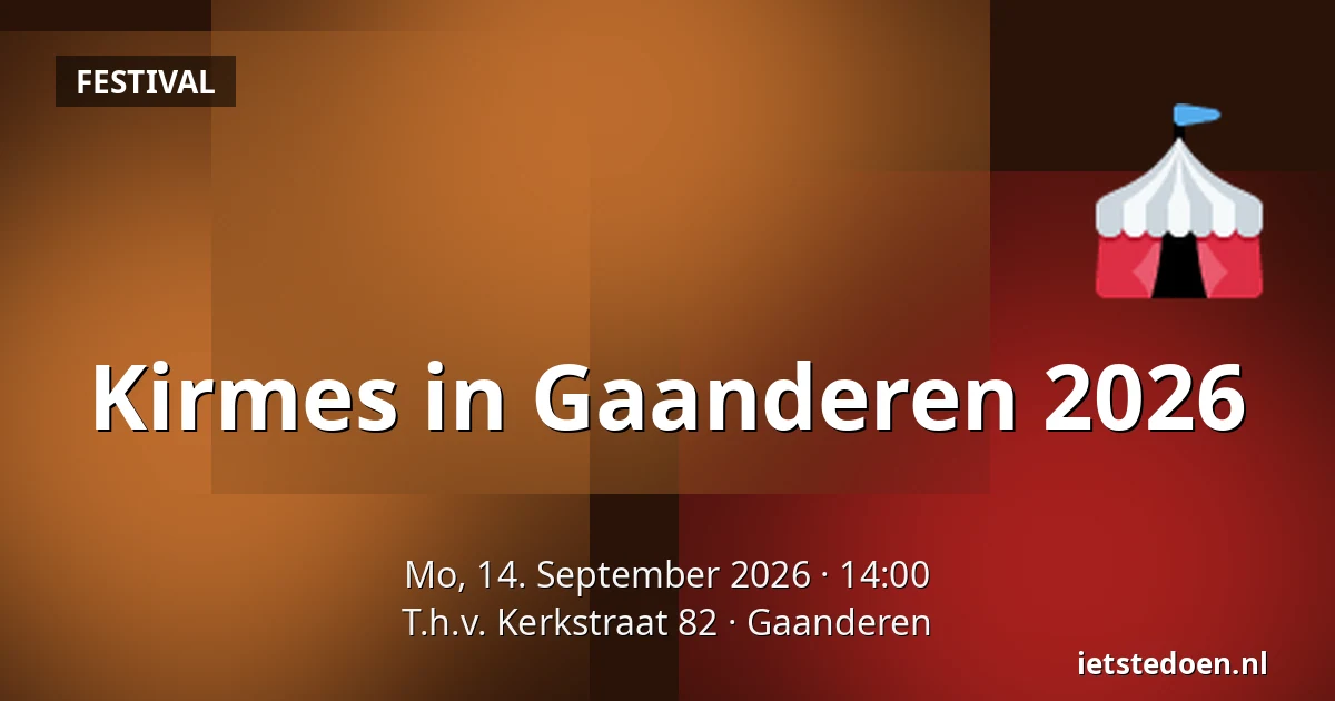 Kirmes in Gaanderen 2026 — T.h.v. Kerkstraat 82, Gaanderen
