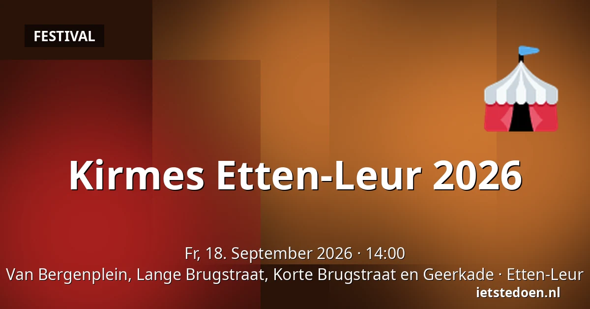 Kirmes Etten-Leur 2026 — Van Bergenplein, Lange Brugstraat, Korte Brugstraat en Geerkade, Etten-Leur