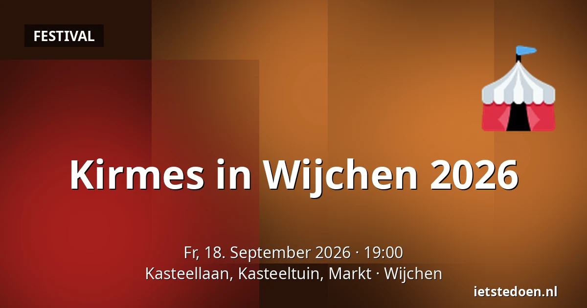 Kirmes in Wijchen 2026 — Kasteellaan, Kasteeltuin, Markt, Wijchen