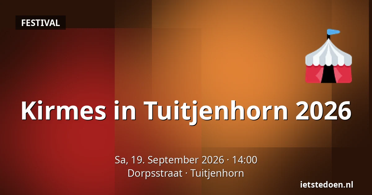 Kirmes in Tuitjenhorn 2026 — Dorpsstraat, Tuitjenhorn