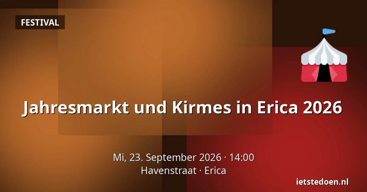 Jahresmarkt und Kirmes in Erica 2026 — Havenstraat, Erica