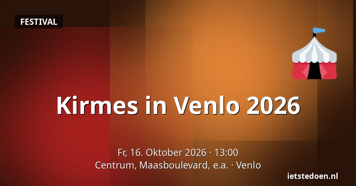 Kirmes in Venlo 2026 — Centrum, Maasboulevard, e.a., Venlo