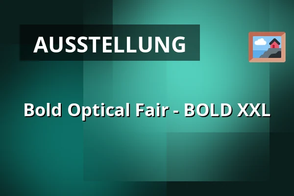 Bold Optical Fair - BOLD XXL — Brabanthallen, 's-Hertogenbosch