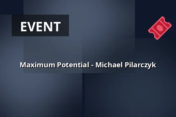 Maximum Potential - Michael Pilarczyk — MAINSTAGE Brabanthallen, 's-Hertogenbosch