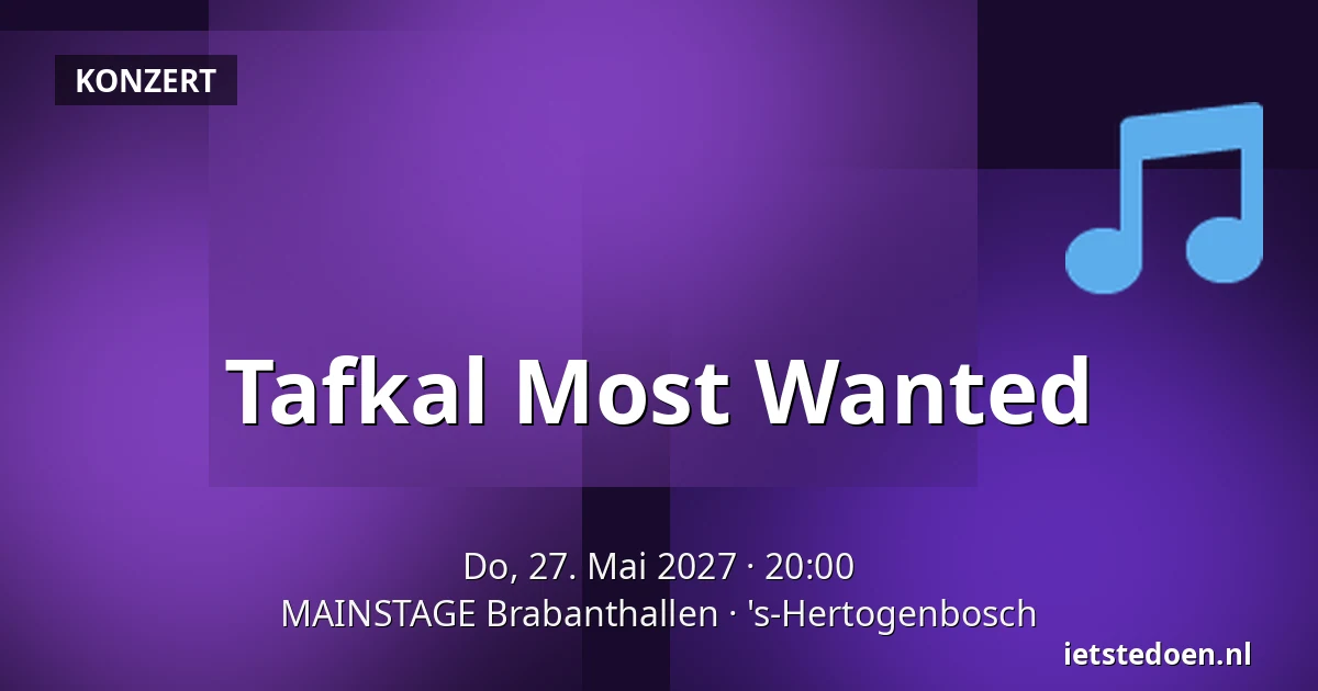 Tafkal Most Wanted — MAINSTAGE Brabanthallen, 's-Hertogenbosch