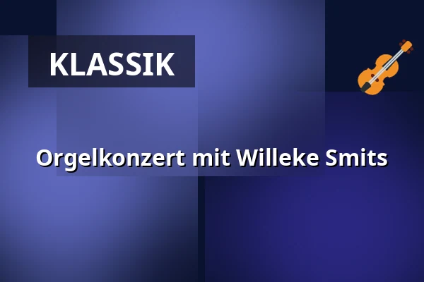 Orgelkonzert mit Willeke Smits — Laurenskerk, Rotterdam
